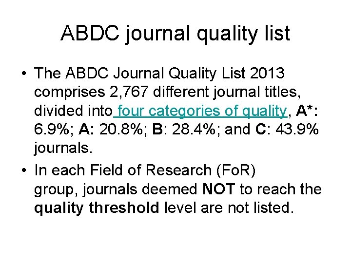 ABDC journal quality list • The ABDC Journal Quality List 2013 comprises 2, 767