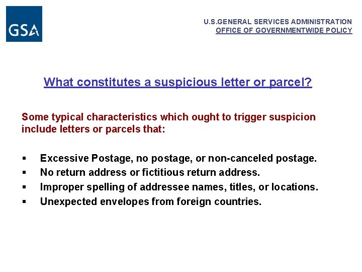U. S. GENERAL SERVICES ADMINISTRATION OFFICE OF GOVERNMENTWIDE POLICY What constitutes a suspicious letter