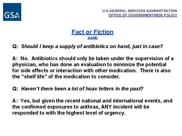 U. S. GENERAL SERVICES ADMINISTRATION OFFICE OF GOVERNMENTWIDE POLICY Fact or Fiction (cont) Q: