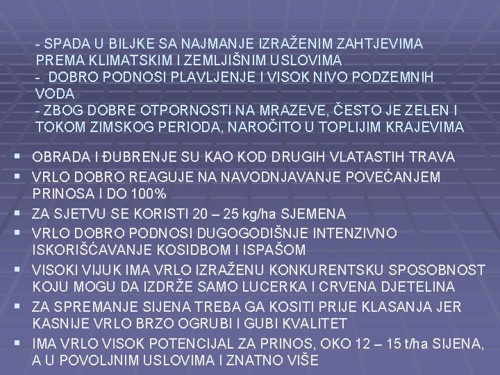 - SPADA U BILJKE SA NAJMANJE IZRAŽENIM ZAHTJEVIMA PREMA KLIMATSKIM I ZEMLJIŠNIM USLOVIMA -