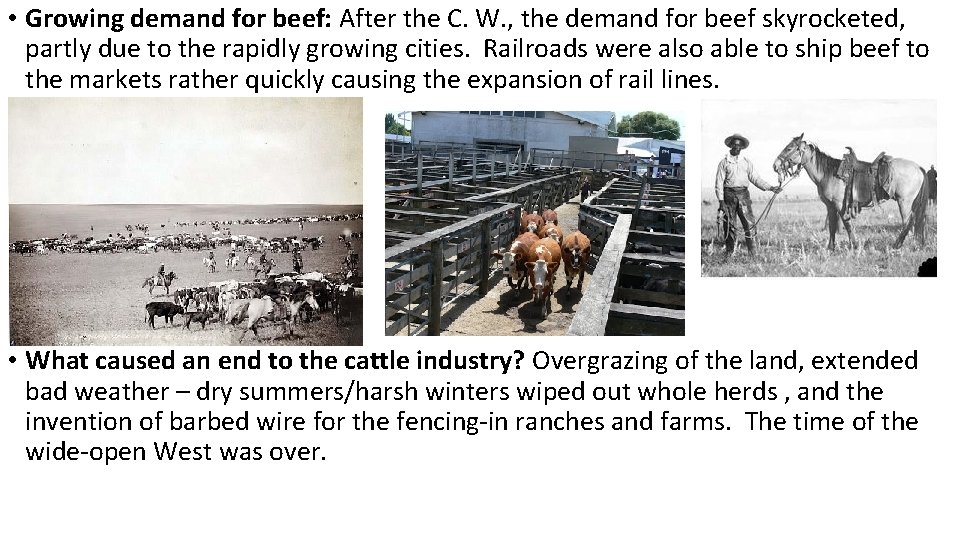  • Growing demand for beef: After the C. W. , the demand for