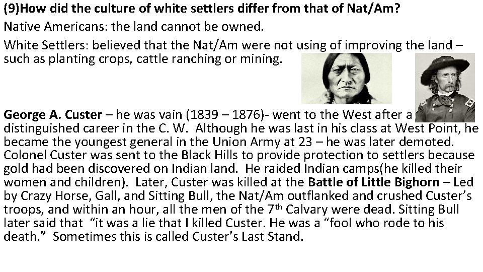(9)How did the culture of white settlers differ from that of Nat/Am? Native Americans: