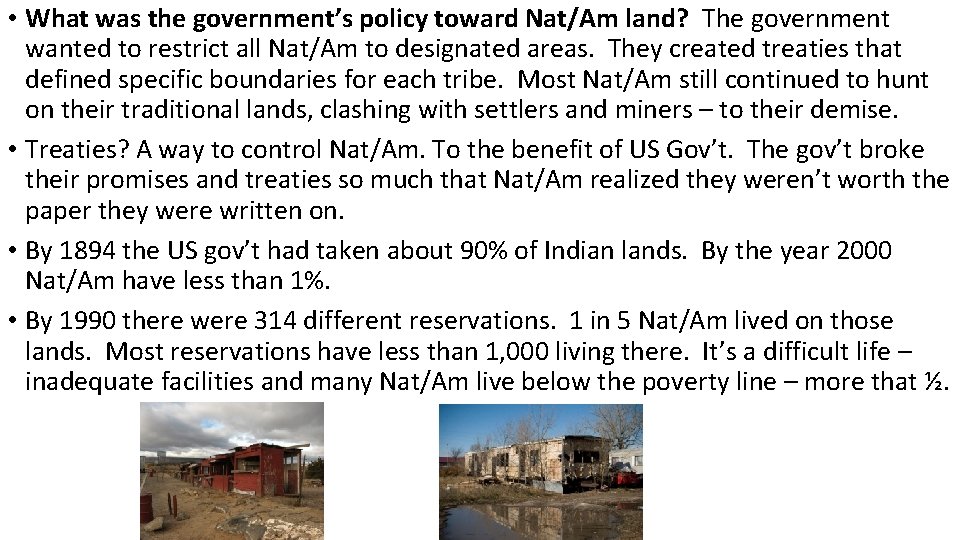  • What was the government’s policy toward Nat/Am land? The government wanted to