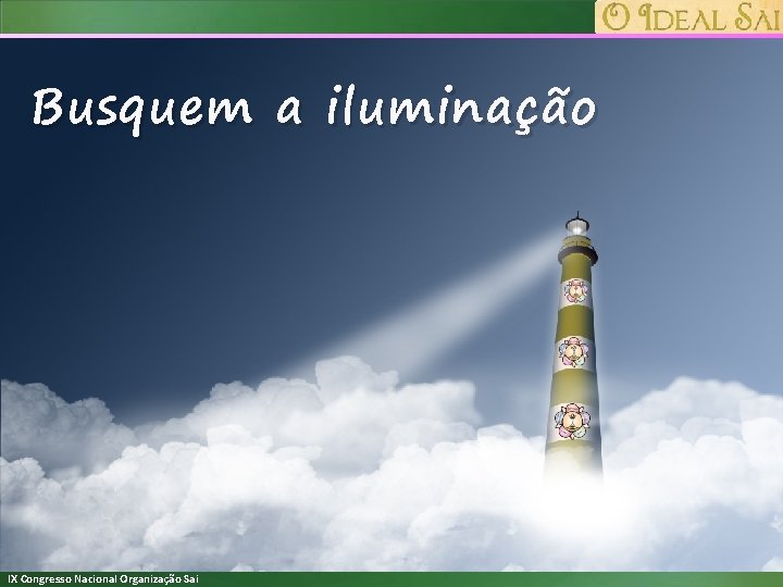 Busquem a iluminação IX Congresso Nacional Organização Sai 