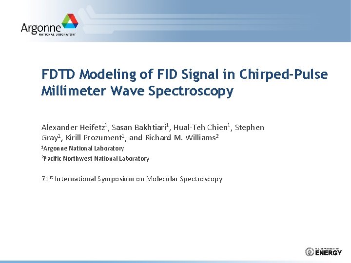 FDTD Modeling of FID Signal in Chirped-Pulse Millimeter Wave Spectroscopy Alexander Heifetz 1, Sasan