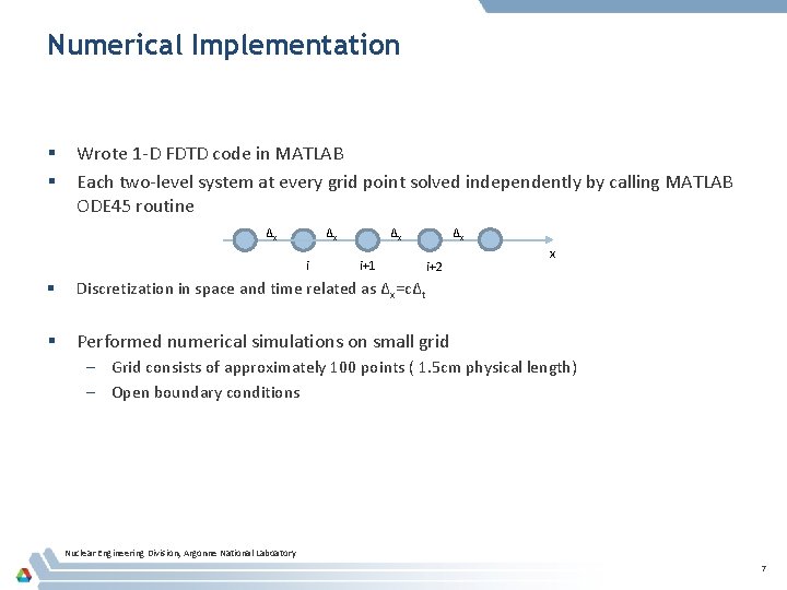 Numerical Implementation § § Wrote 1 -D FDTD code in MATLAB Each two-level system