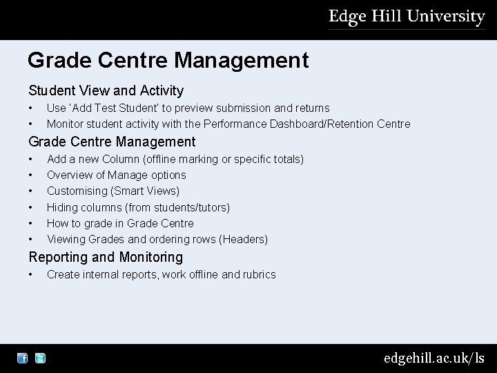 Grade Centre Management Student View and Activity • • Use ‘Add Test Student’ to