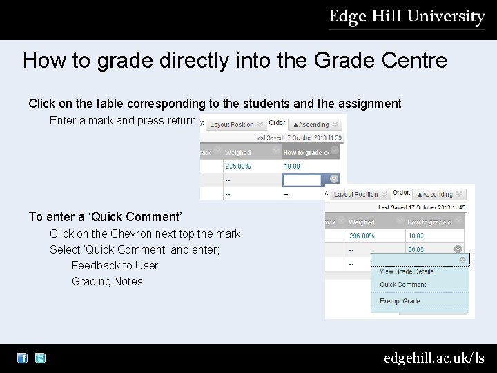 How to grade directly into the Grade Centre Click on the table corresponding to