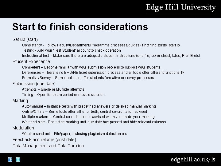 Start to finish considerations Set-up (start) Consistency - Follow Faculty/Department/Programme processes/guides (if nothing exists,