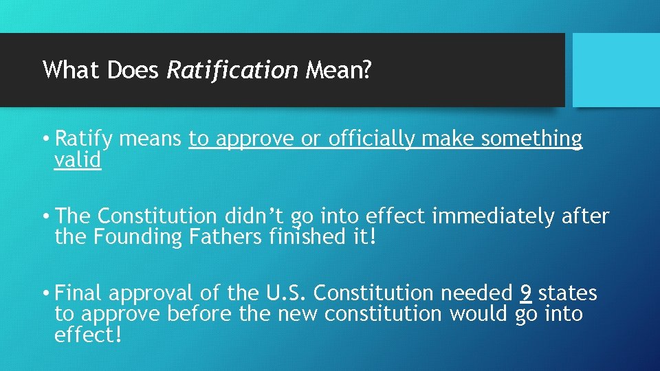 What Does Ratification Mean? • Ratify means to approve or officially make something valid