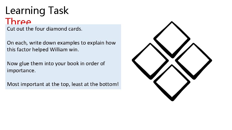 Learning Task Three Cut out the four diamond cards. On each, write down examples