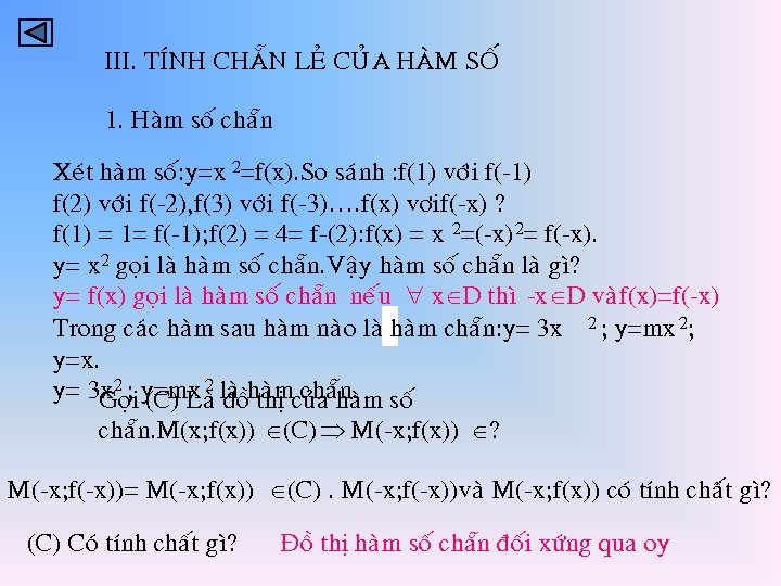 III. TÍNH CHAÜN LEÛ CUÛA HAØM SOÁ 1. Haøm soá chaün Xeùt haøm soá: