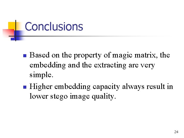 Conclusions n n Based on the property of magic matrix, the embedding and the