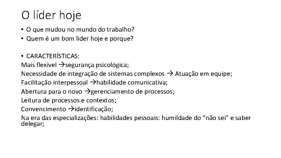 O líder hoje • O que mudou no mundo do trabalho? • Quem é