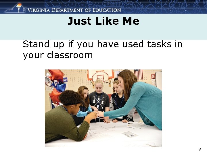 Just Like Me Stand up if you have used tasks in your classroom 8