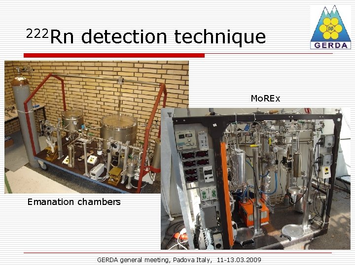 222 Rn detection technique Mo. REx Emanation chambers GERDA general meeting, Padova Italy, 11