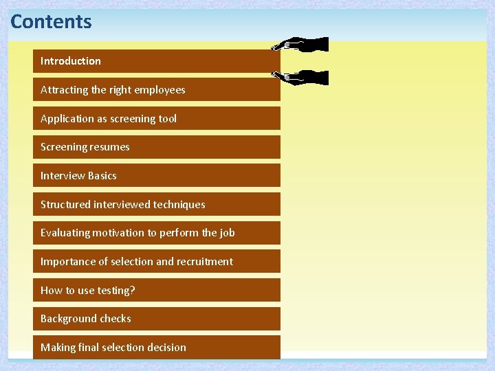 Contents Introduction Attracting the right employees Application as screening tool Screening resumes Interview Basics