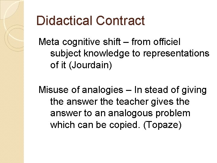 Didactical Contract Meta cognitive shift – from officiel subject knowledge to representations of it