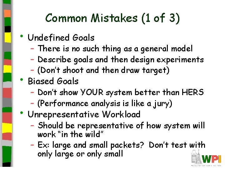 Common Mistakes (1 of 3) • Undefined Goals – There is no such thing