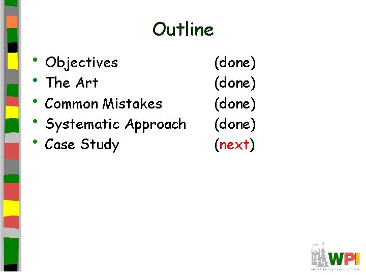 Outline • Objectives • The Art • Common Mistakes • Systematic Approach • Case