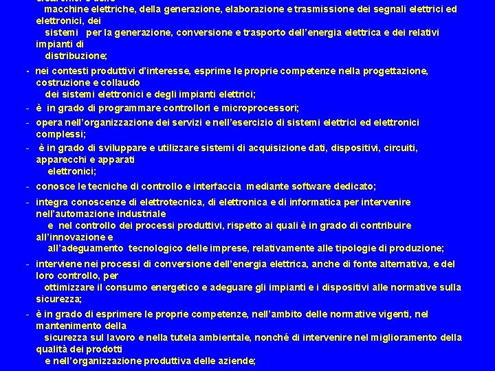 elettronici e delle macchine elettriche, della generazione, elaborazione e trasmissione dei segnali elettrici ed