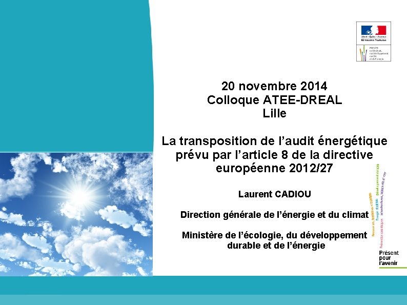 20 novembre 2014 Colloque ATEE-DREAL Lille La transposition de l’audit énergétique prévu par l’article