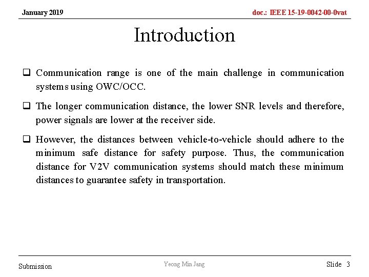 January 2019 doc. : IEEE 15 -19 -0042 -00 -0 vat Introduction q Communication