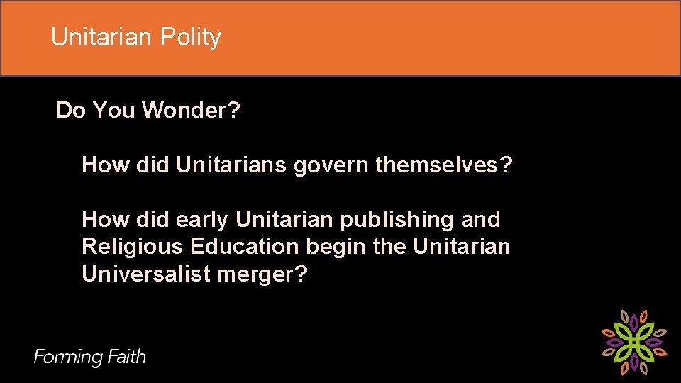 Unitarian Polity Do You Wonder? • How did Unitarians govern themselves? • How did