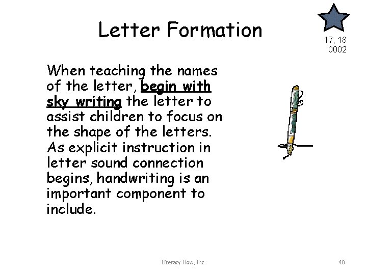 Letter Formation 17, 18 0002 When teaching the names of the letter, begin with
