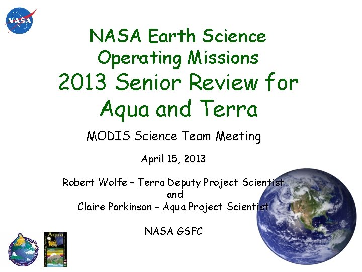 NASA Earth Science Operating Missions 2013 Senior Review for Aqua and Terra MODIS Science