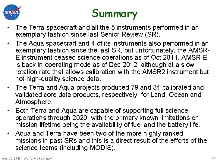 Summary • The Terra spacecraft and all the 5 instruments performed in an exemplary