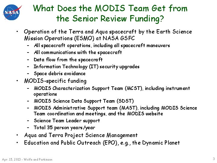 What Does the MODIS Team Get from the Senior Review Funding? • Operation of