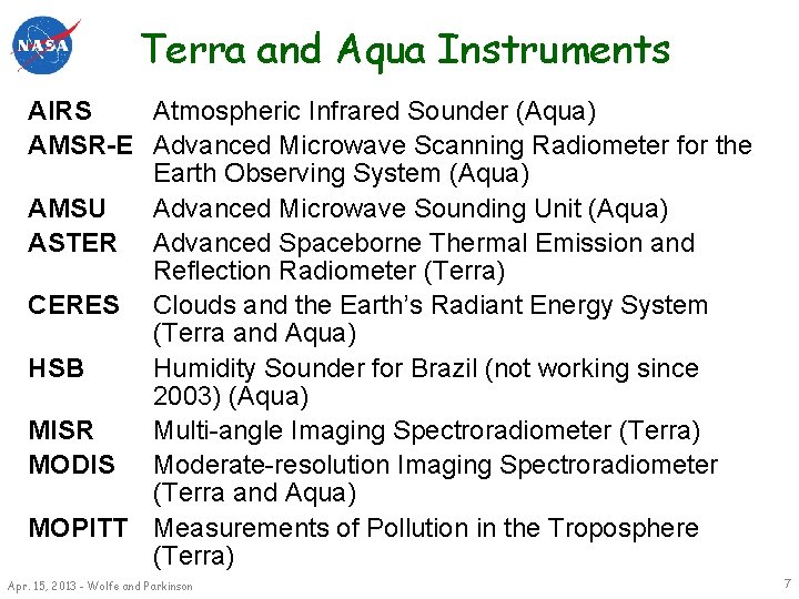 Terra and Aqua Instruments AIRS Atmospheric Infrared Sounder (Aqua) AMSR-E Advanced Microwave Scanning Radiometer