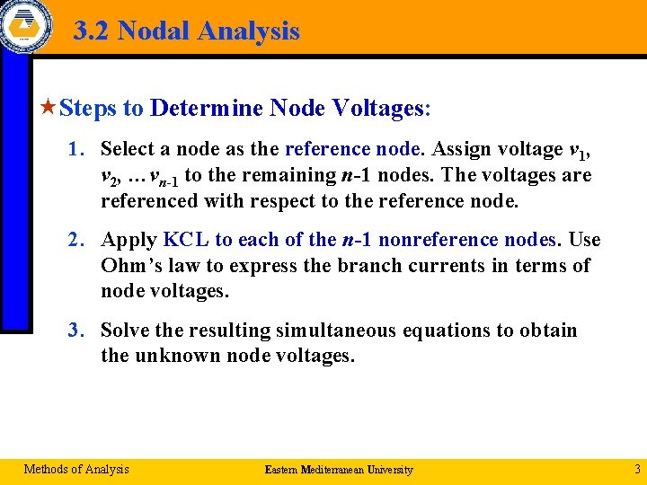 3. 2 Nodal Analysis «Steps to Determine Node Voltages: 1. Select a node as