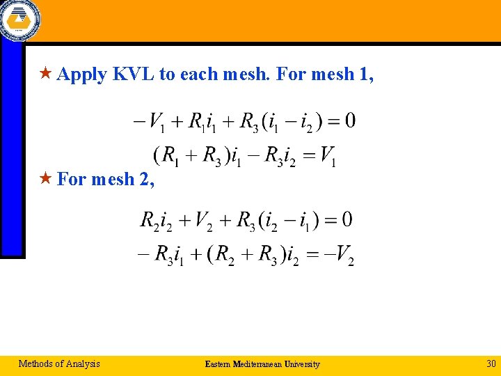  « Apply KVL to each mesh. For mesh 1, « For mesh 2,