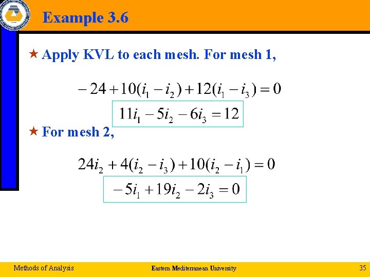 Example 3. 6 « Apply KVL to each mesh. For mesh 1, « For