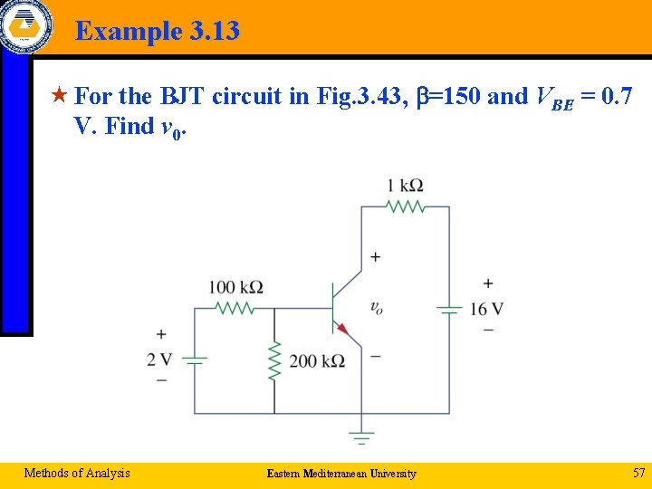 Example 3. 13 « For the BJT circuit in Fig. 3. 43, =150 and