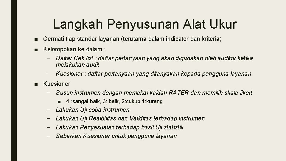 Langkah Penyusunan Alat Ukur ■ Cermati tiap standar layanan (terutama dalam indicator dan kriteria)