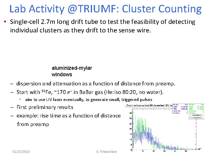 Lab Activity @TRIUMF: Cluster Counting • Single-cell 2. 7 m long drift tube to