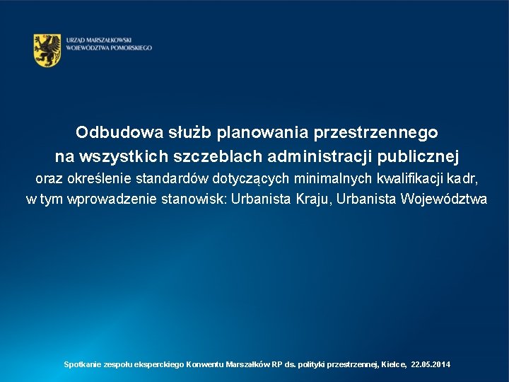 Odbudowa służb planowania przestrzennego na wszystkich szczeblach administracji publicznej oraz określenie standardów dotyczących minimalnych