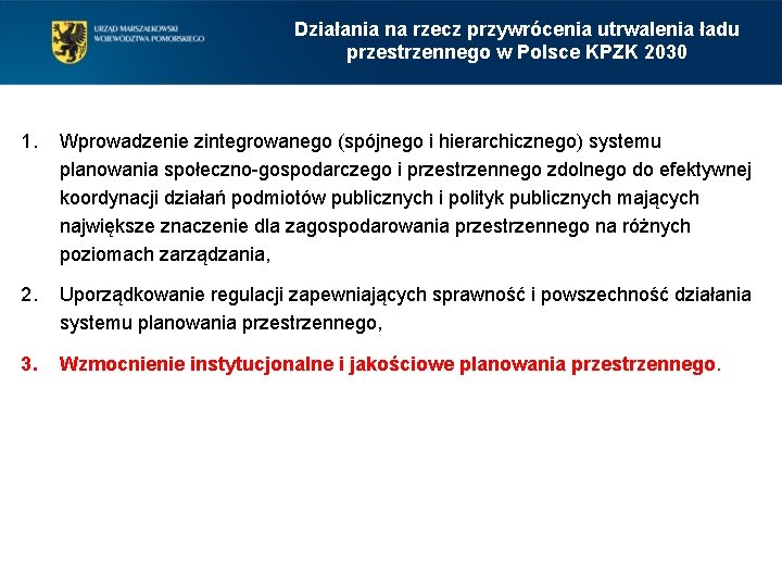 Działania na rzecz przywrócenia utrwalenia ładu przestrzennego w Polsce KPZK 2030 1. Wprowadzenie zintegrowanego