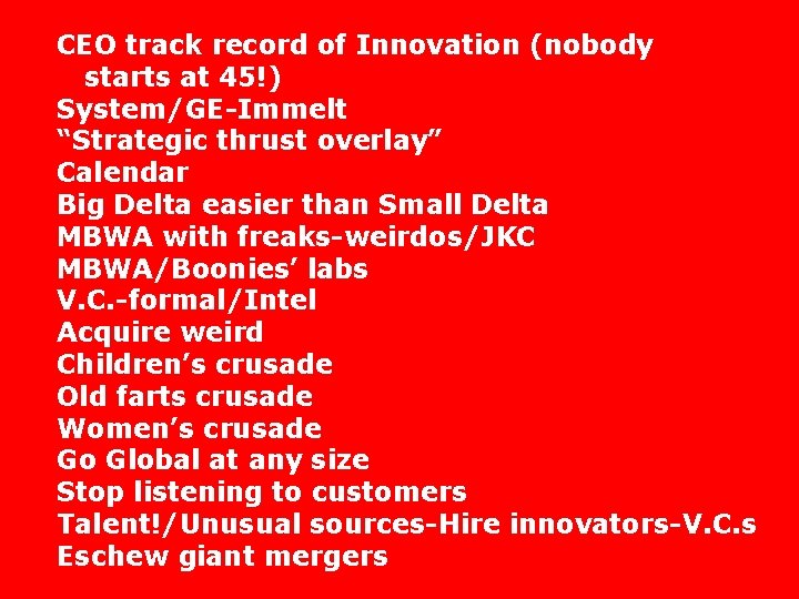 CEO track record of Innovation (nobody starts at 45!) System/GE-Immelt “Strategic thrust overlay” Calendar