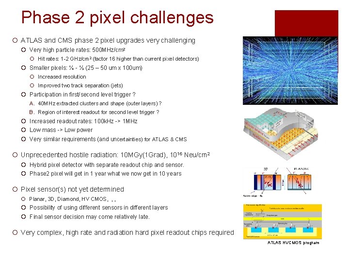 Phase 2 pixel challenges ¡ ATLAS and CMS phase 2 pixel upgrades very challenging