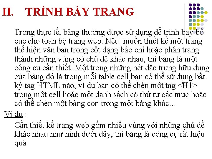 II. TRÌNH BÀY TRANG Trong thực tế, bảng thường được sử dụng để trình