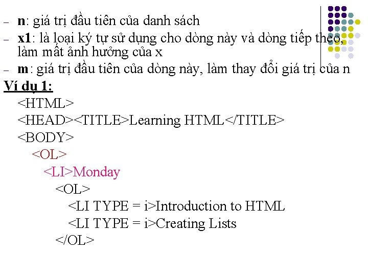 n: giá trị đầu tiên của danh sách – x 1: là loại ký