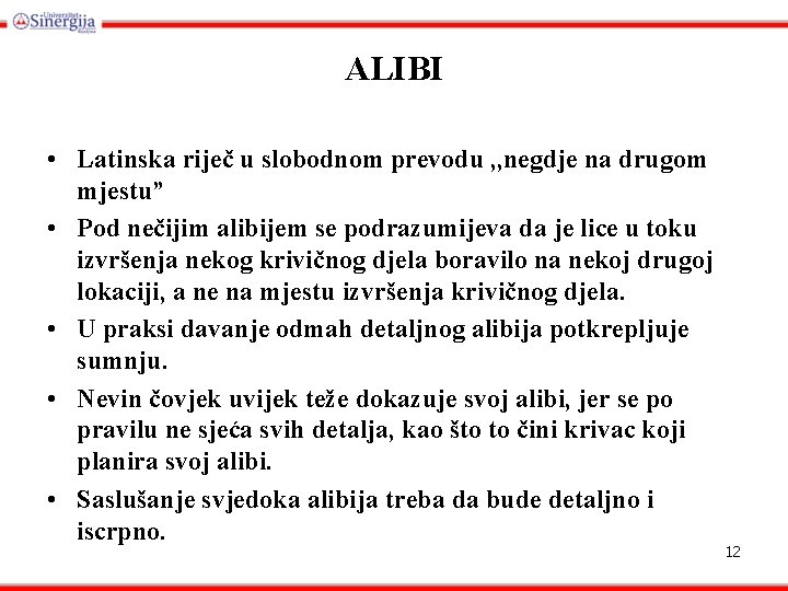 ALIBI • Latinska riječ u slobodnom prevodu , , negdje na drugom mjestu” •