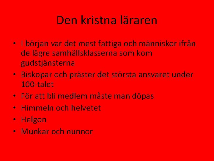 Den kristna läraren • I början var det mest fattiga och människor ifrån de