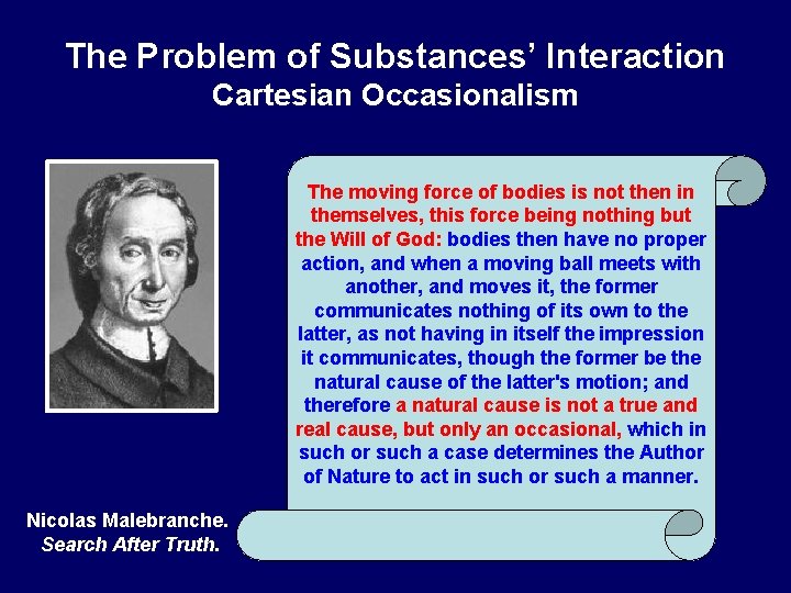 The Problem of Substances’ Interaction Cartesian Occasionalism The moving force of bodies is not