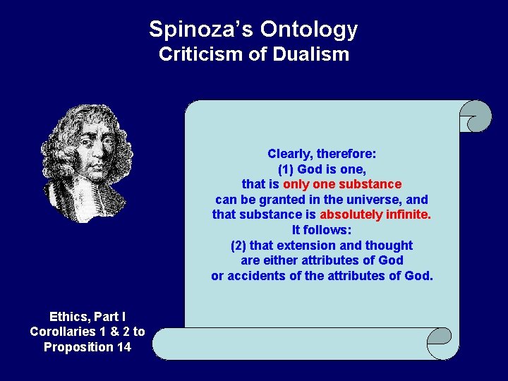 Spinoza’s Ontology Criticism of Dualism Clearly, therefore: (1) God is one, that is only