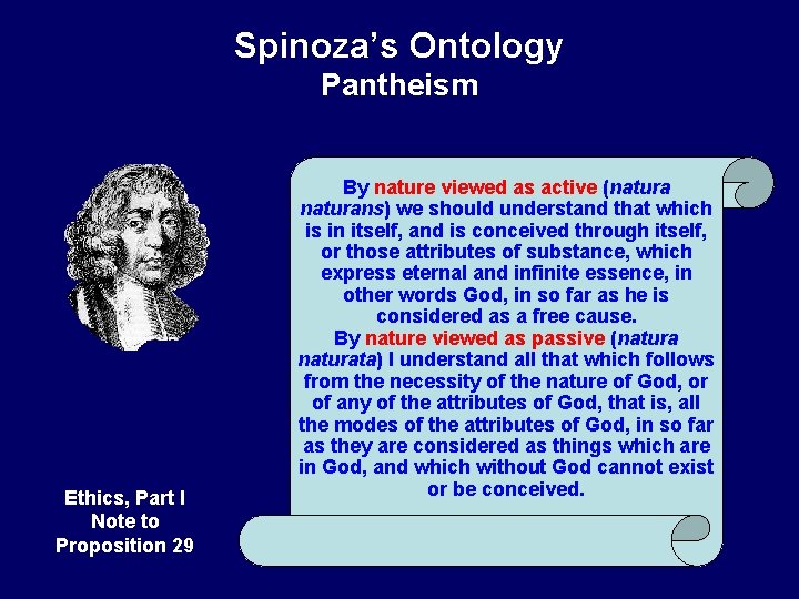 Spinoza’s Ontology Pantheism Ethics, Part I Note to Proposition 29 By nature viewed as